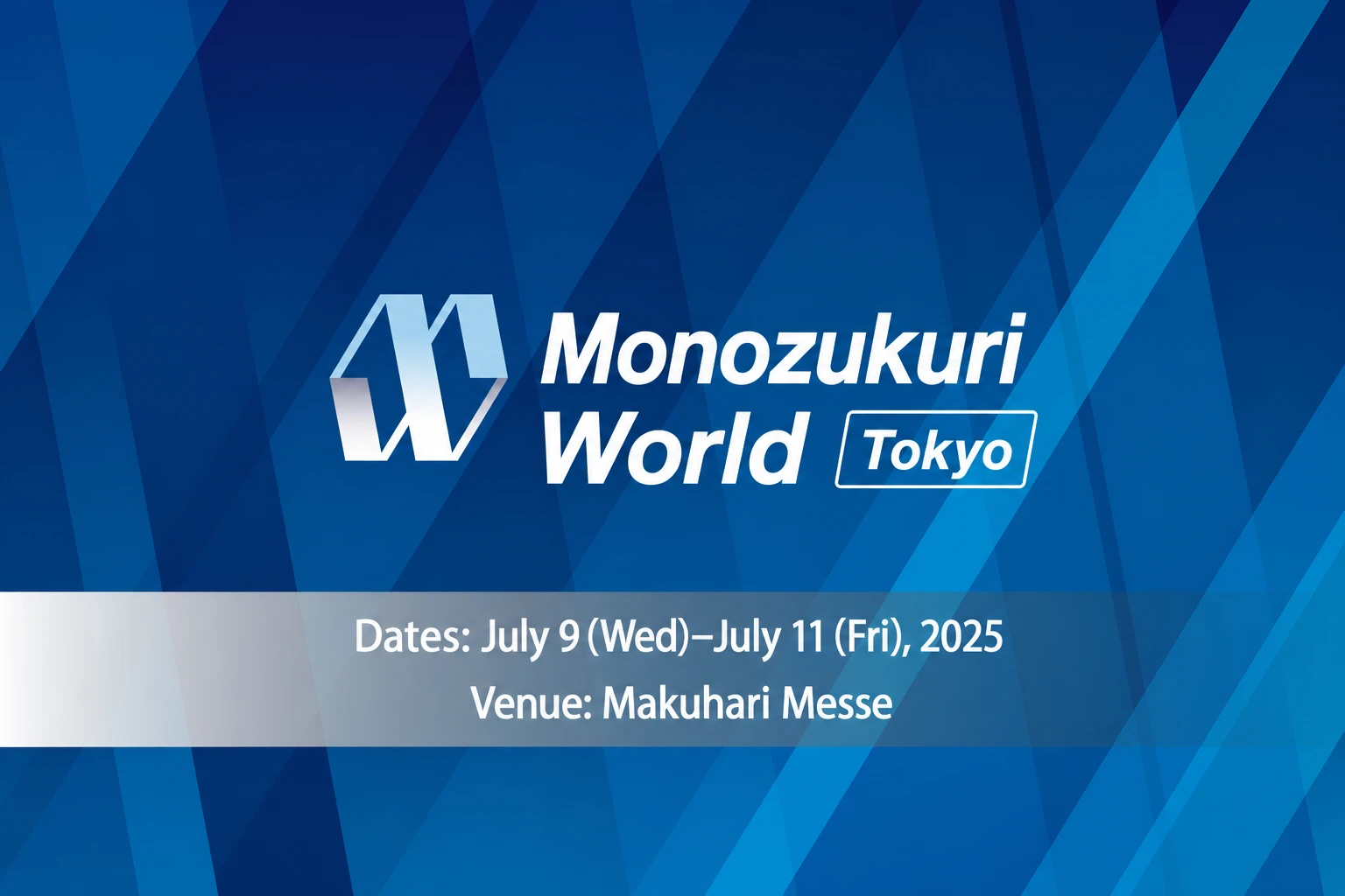 Monozukuri World Tokyo banner showing the dates July 9-11, 2025 and the venue Makuhari Messe